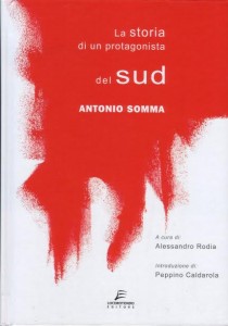 La storia di un protagonista del sud Antonio Somma