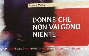 Soroptimist presenta “Donne che non valgono niente” con Maura Vitale
