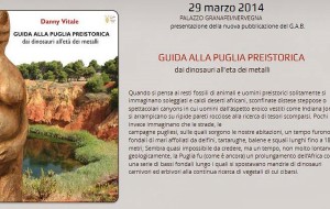 Guida alla Puglia preistorica dai dinosauri all’età dei metalli. Di Danny Vitale