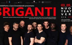 Sabato 3 “Briganti” al Nuovo Teatro Verdi, quando i detenuti diventano attori