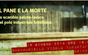 Il 18/6 si presenta il volume “Il pane e la morte – Lo scambio salute-lavoro nel polo industriale brindisino”