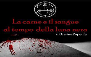 Domenica a Latiano “La carne e il sangue al tempo della luna nera”