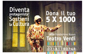 Sosteniamo concretamente la nostra cultura: doniamo il 5 per mille al Nuovo Teatro Verdi
