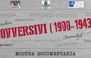 A Ceglie Messapica arriva la mostra “Sovversivi (1900–1943)”