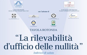 Camera Civile a convegno su “La rilevabilità d’ufficio delle nullità”