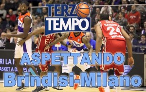 Speciale Terzo tempo web: aspettando Brindisi-Milano…