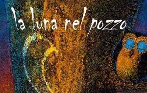 Teatri di Terra: domani si inaugura la rassegna de “La Luna nel pozzo”. I primi due spettacoli