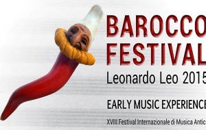 Al via il XVIII “Barocco Festival Leonardo Leo”. Tra ricerca e bellezza