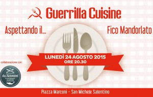 Stasera Guerrilla Cuisine a San Michele Salentino