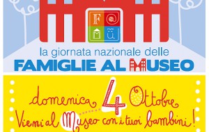 Domenica 4 la Giornata Nazionale delle Famiglie al Museo