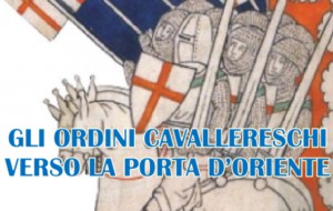 Venerdì incontro su gli ordini cavallereschi verso la porta d’Oriente