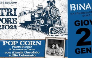 Teatri a vapori: giovedì in anteprima “Pop Corn” al Binario 23