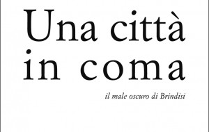 Una città in coma – il male oscuro di Brindisi: in vendita l’instant book di Vittorio Bruno Stamerra