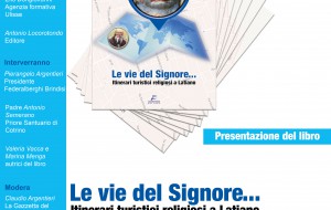 Mercoledì 23 si presenta “Le vie del Signore… itinerari turistici religiosi a Latiano”