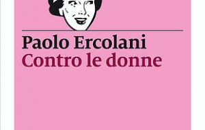 A Fasano si presenta “Contro le donne. Storia e critica del più antico pregiudizio” di Paolo Ercolani