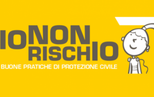 15 e 16 ottobre “Io non rischio”: campagna nazionale per le buone pratiche di protezione civile