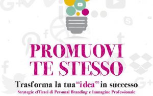 “Promuovi te stesso” a Cisternino una full immersion di Personal Branding