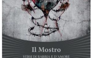 Domenica si presenta il libro “Il mostro. Versi di rabbia e d’amore” di Vincenzo De Marco
