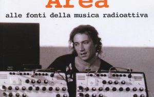 Venerdì 8 a Selva di Fasano si presenta il libro “Caution Radiation Area. Alle fonti della musica radioattiva” di Donato Zoppo