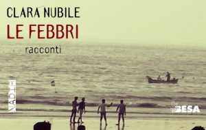 Lunedì si presenta a Brindisi “Le Febbri”, il nuovo libro della scrittrice brindisina Clara Nubile