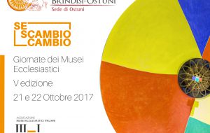 Se scambio cambio: il Museo Diocesano di Ostuni per le giornate nazionali musei ecclesiastici italiani 2017