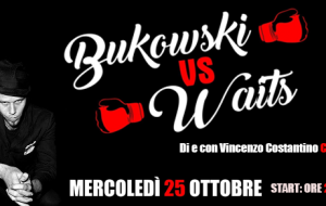 Bukowski vs Waits: mercoledì Chinaski al Circo della Farfalla di Francavilla Fontana