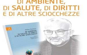 I NAC presentano il libro “Di ambiente di salute, di diritti e di altre sciocchezze” di Stefano Palmisano