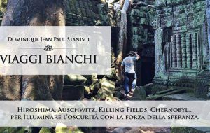 A Fasano si presenta “Viaggi Bianchi”, libro di Dominique Jean Paul Stanisci per non dimenticare luoghi e storie di tutte le tragedie dell’umanità.