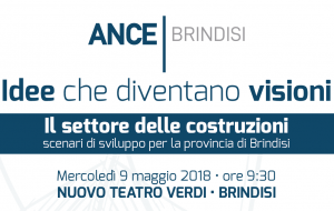 Ance Brindisi, Idee che diventano visioni: Mercoledì 9 maggio interessante convegno al Nuovo Teatro Verdi Brindisi