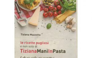 All’Hotel Internazionale si presenta “Le ricette pugliesi e non solo di TizianaManiInpasta, e chi più ne ha, più ne metta!”