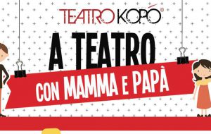A teatro con Mamma e Papà: il Teatro Kopó inaugura la Stagione Ragazzi