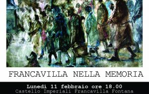 Lunedì 11 febbraio al Castello Imperiali appuntamento con Francavilla nella Memoria