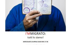 Mercoledì appuntamento con Als ed Mcl: “I’Mmigrato – Tutti lo siamo!”