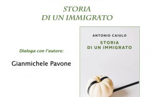 Giovedì 6 Antonio Caiulo presenta “Storia di un immigrato”