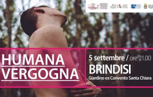 Giovedì 5 a Brindisi va in scena lo spettacolo teatrale «Humana Vergogna»