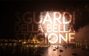 Ecco il video de “La Bella Stagione”: Brindisi da sogno, splendida e suggestiva, nell’estate 2019