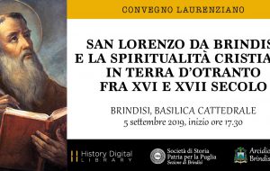 Giovedì 5 “San Lorenzo da Brindisi e la spiritualità cristiana in Terra d’Otranto fra XVI e XVII secolo”