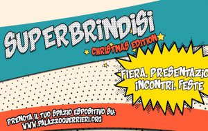 Venerdì e Sabato a Palazzo Guerrieri “SuperBrindisi Christimas Edition”