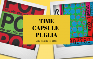Il 5 Gennaio al Castello di Mesagne le nuove time capsule ispirate ad Andy Warhol