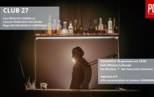 “Club 27”: Ippolito Chiarello in scena al Poli Officine Culturali di San Pancrazio Salentino