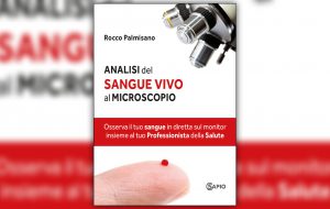 Analisi del Sangue Vivo al Microscopio. Di Rocco Palmisano