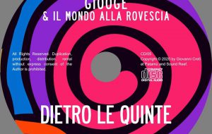 Pubblicato “Dietro le quinte”, il nuovo album di Giooge & il Mondo alla Rovescia.
