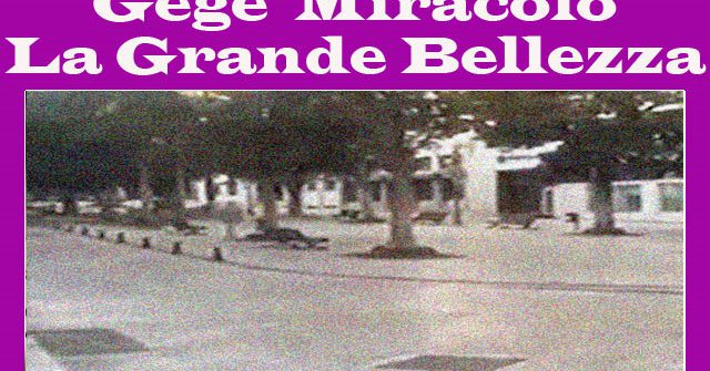 La Grande Bellezza: mi manca il lockdown. Di Gegè Miracolo