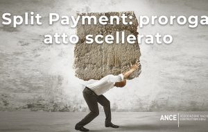 Ance Brindisi: “la proroga dello Split Payment è un atto scellerato”