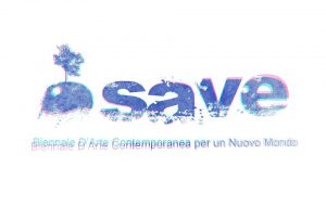 Sabato 26 inaugura “SAVE Biennale – Arte Contemporanea per un Nuovo Mondo”