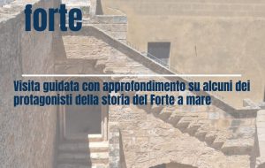 Passeggiata al Forte: Martedi 25 “I castellani del Forte”