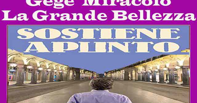 La Grande Bellezza: Sostiene Apunto. Di Gegè Miracolo