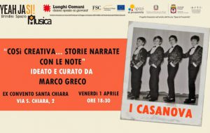 Così creativa…Storie narrate con le note: Venerdì 1 aprile I Casanova a Yeahjasi Brindisi Spazio Musica