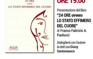 Venerdì 22 a Cisternino si presenta il libro “24 ore ovvero lo stato effimero del cuore” di Franco Fabrizio A. Paolucci