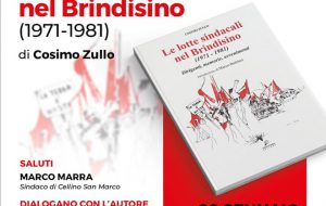 Le lotte sindacali nel brindisino 1971-1981: giovedì 26 Cosimo Zullo presenta il suo libro a Cellino